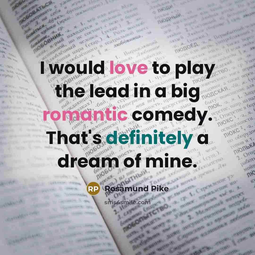 “I would love to play the lead in a big…” quote by Rosamund Pike
