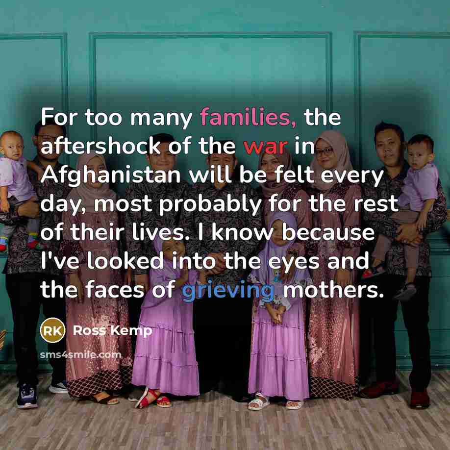 “For too many families, the aftershock of the war in…” quote by Ross Kemp