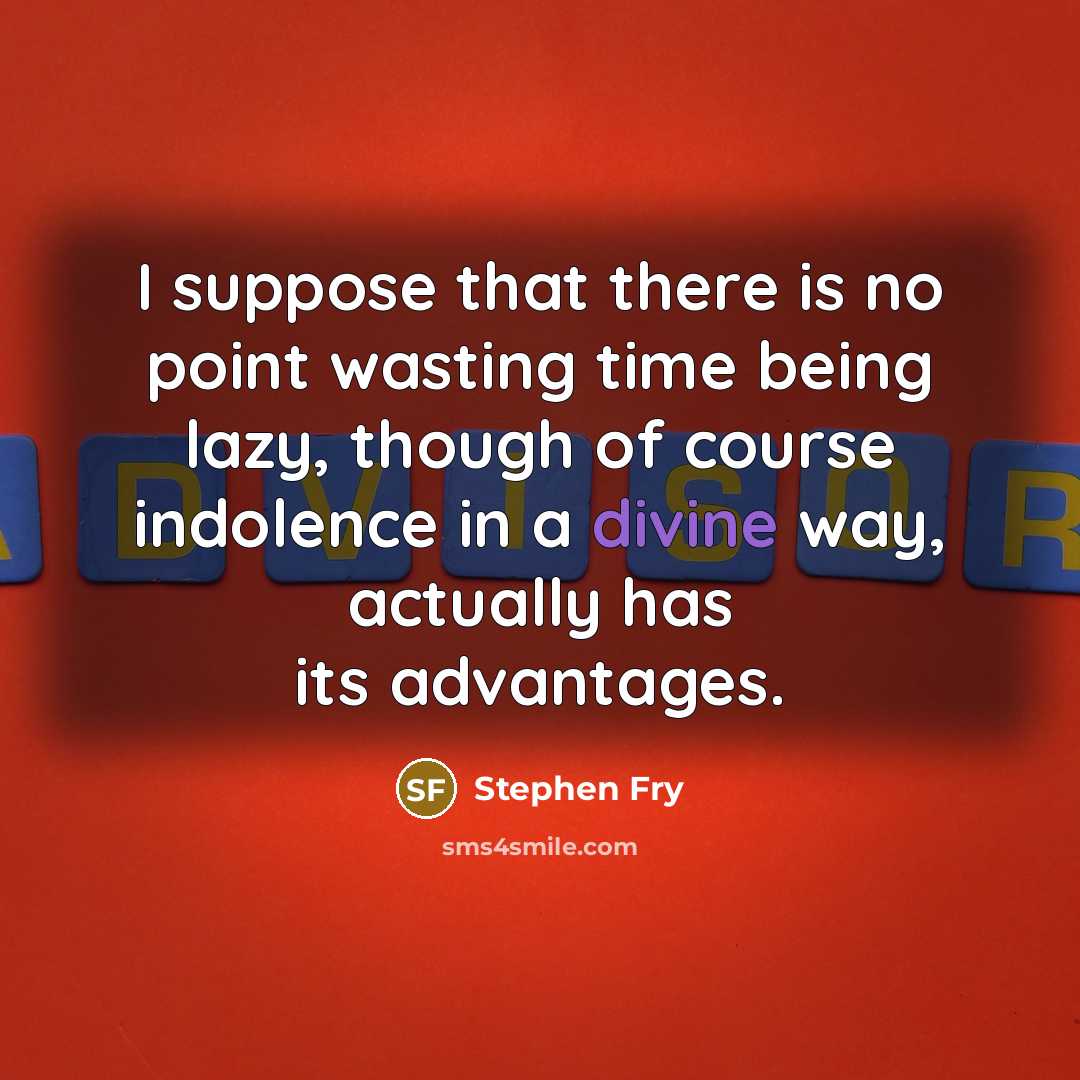 “I suppose that there is no point wasting time being…” quote by Stephen Fry