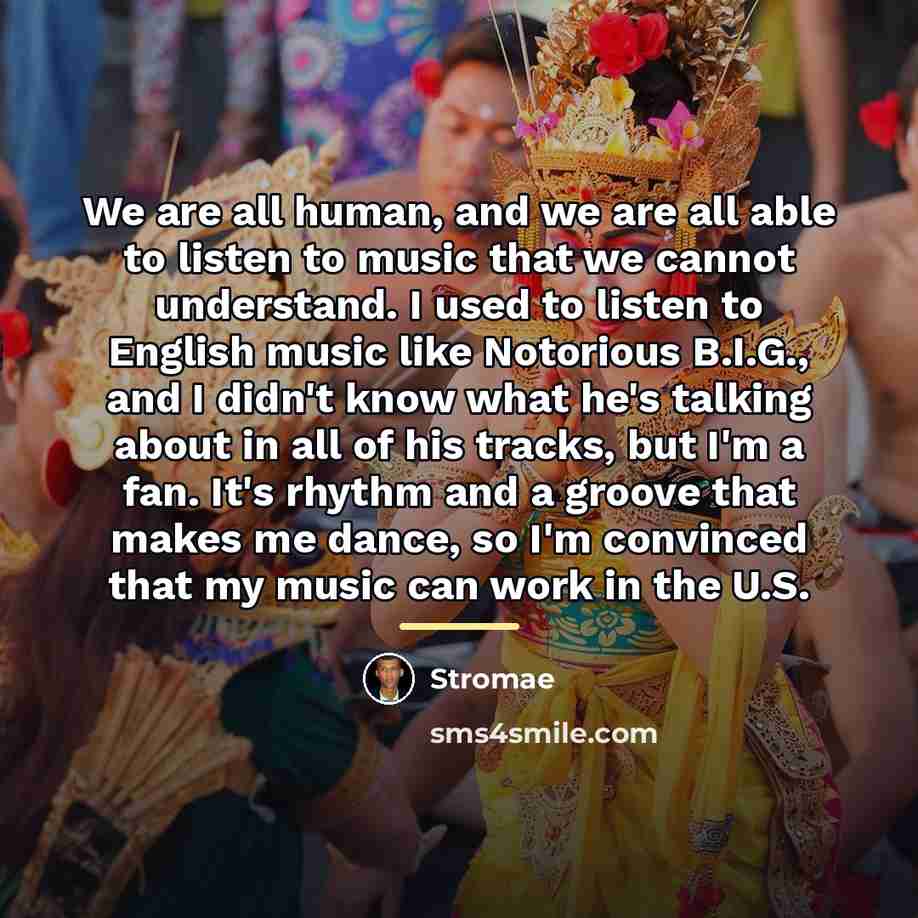 “We are all human, and we are all able to…” quote by Stromae