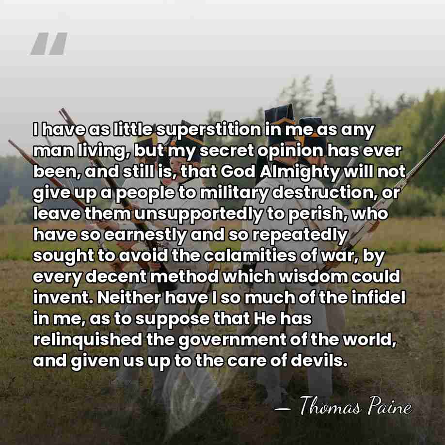 I have as little superstition in me as any man living, but&hellip; - Thomas Paine