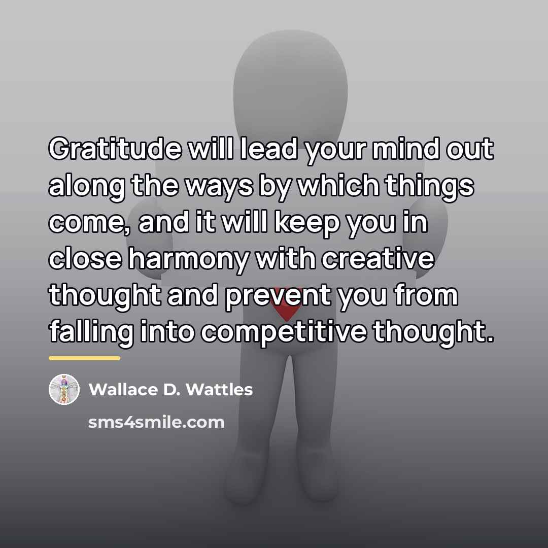 “Gratitude will lead your mind out along the ways by…” quote by Wallace D. Wattles
