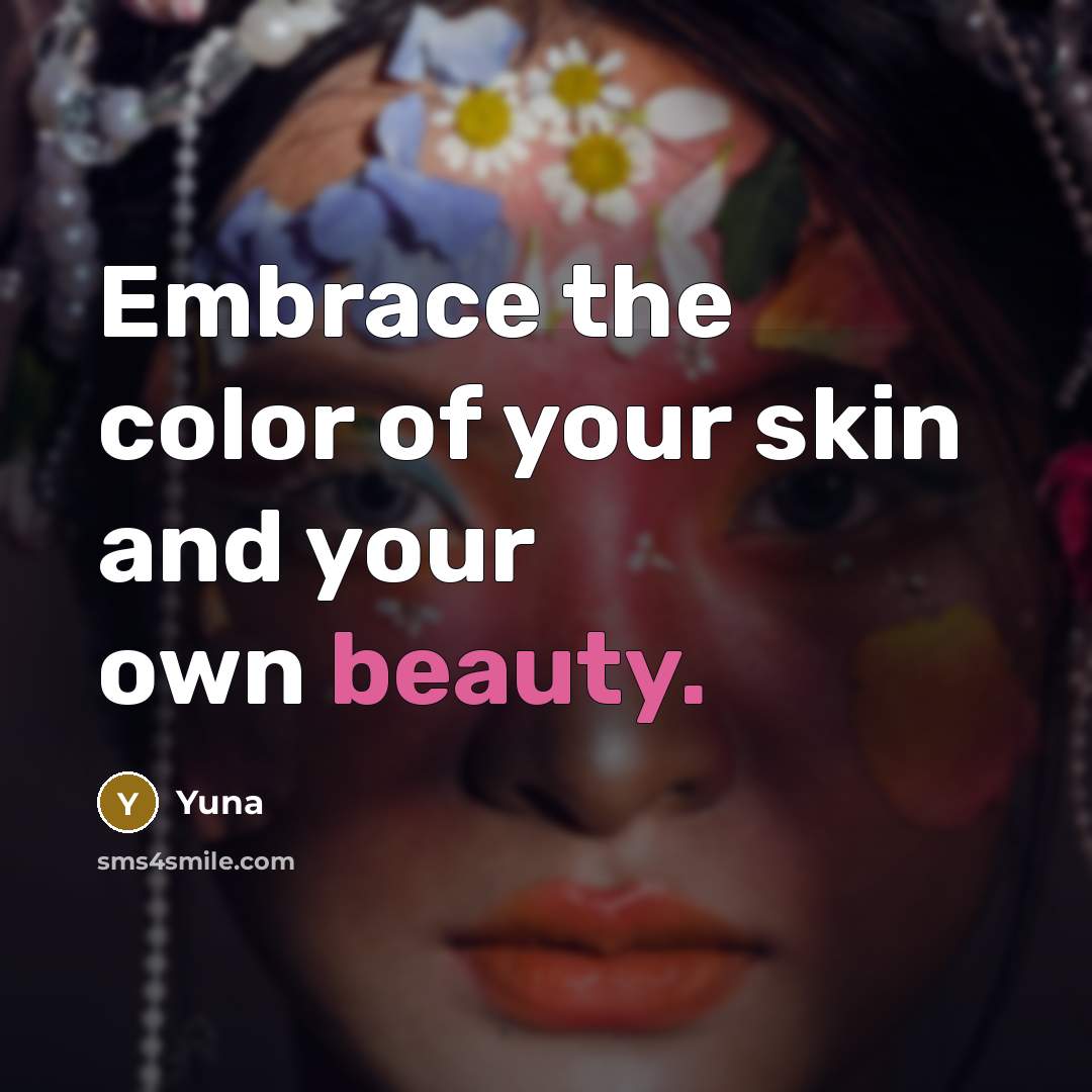 “Embrace the color of your skin and your own beauty.…” quote by Yuna