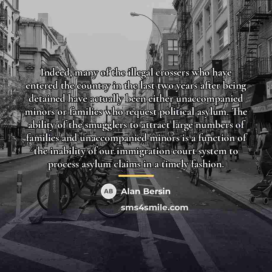 “Indeed, many of the illegal crossers who have entered the…” quote by Alan Bersin