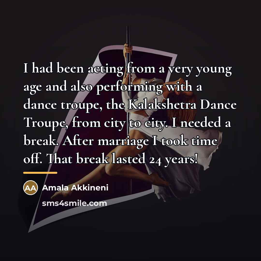 “I had been acting from a very young age and…” quote by Amala Akkineni