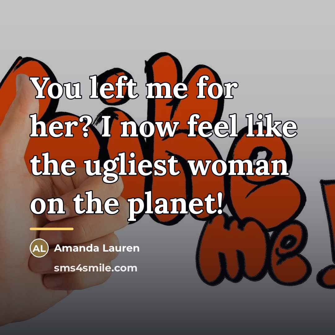 “You left me for her? I now feel like the…” quote by Amanda Lauren