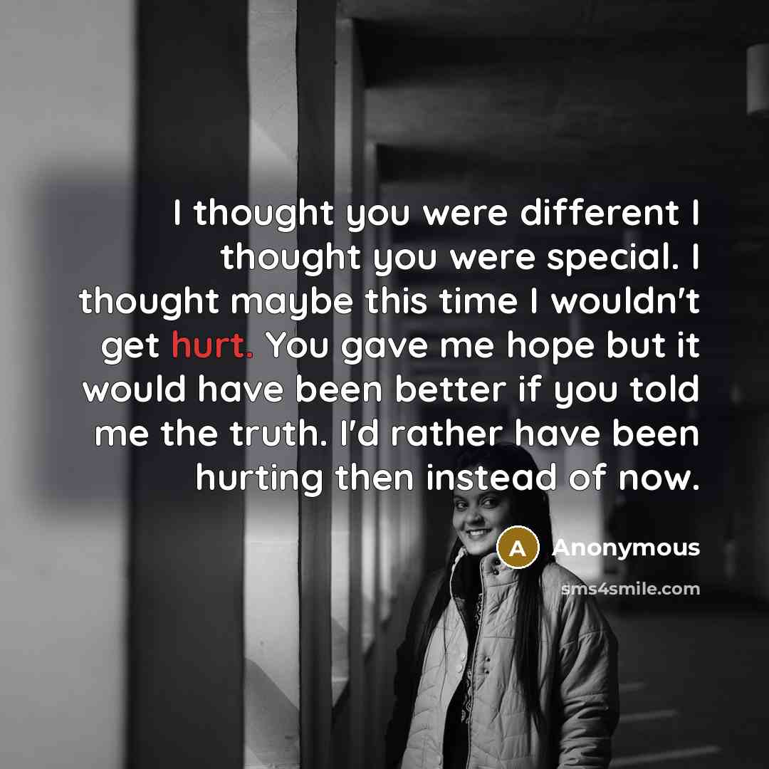 “I thought you were different I thought you were special.…” quote by Anonymous