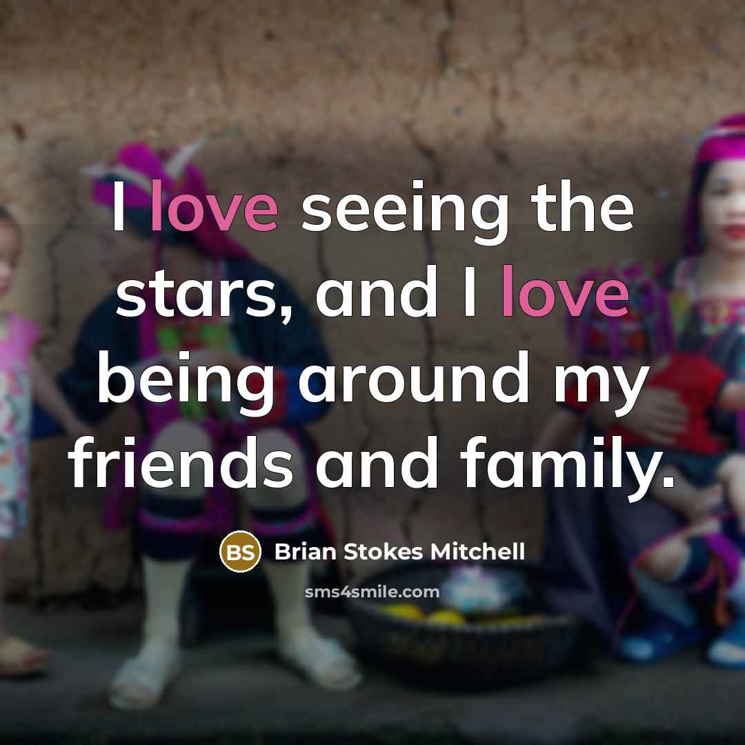 “I love seeing the stars, and I love being around…” quote by Brian Stokes Mitchell