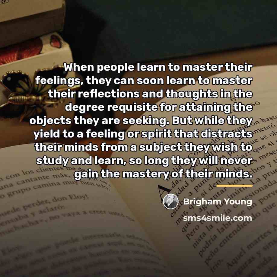 “When people learn to master their feelings, they can soon…” quote by Brigham Young