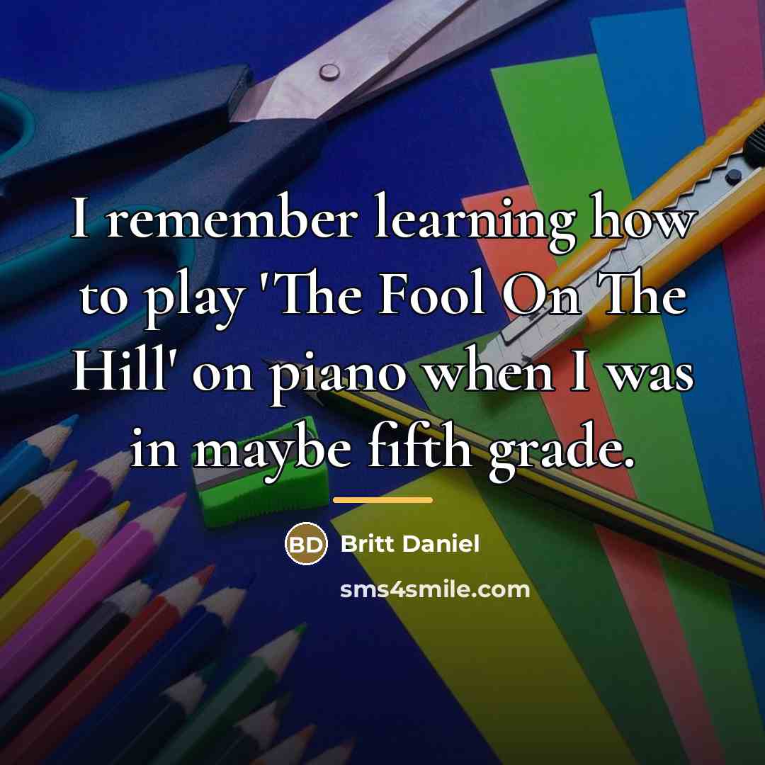 “I remember learning how to play 'The Fool On The…” quote by Britt Daniel