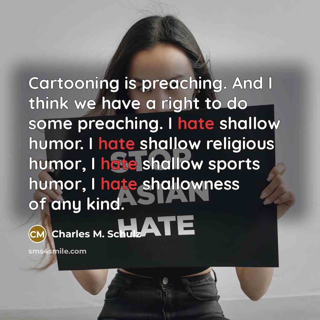 “Cartooning is preaching. And I think we have a right…” quote by Charles M. Schulz