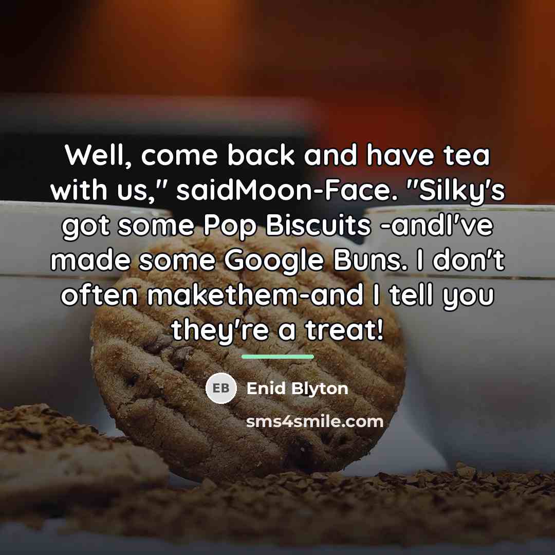 “Well, come back and have tea with us," saidMoon-Face. "Silky's…” quote by Enid Blyton
