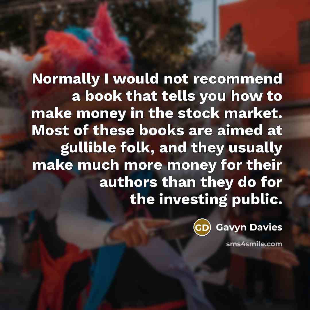 “Normally I would not recommend a book that tells you…” quote by Gavyn Davies