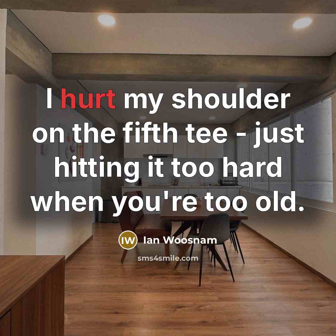 “I hurt my shoulder on the fifth tee - just…” quote by Ian Woosnam