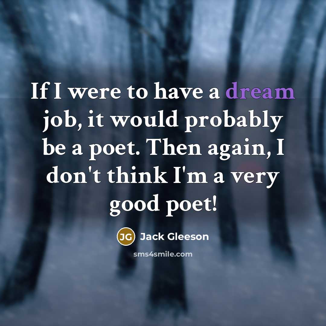 “If I were to have a dream job, it would…” quote by Jack Gleeson