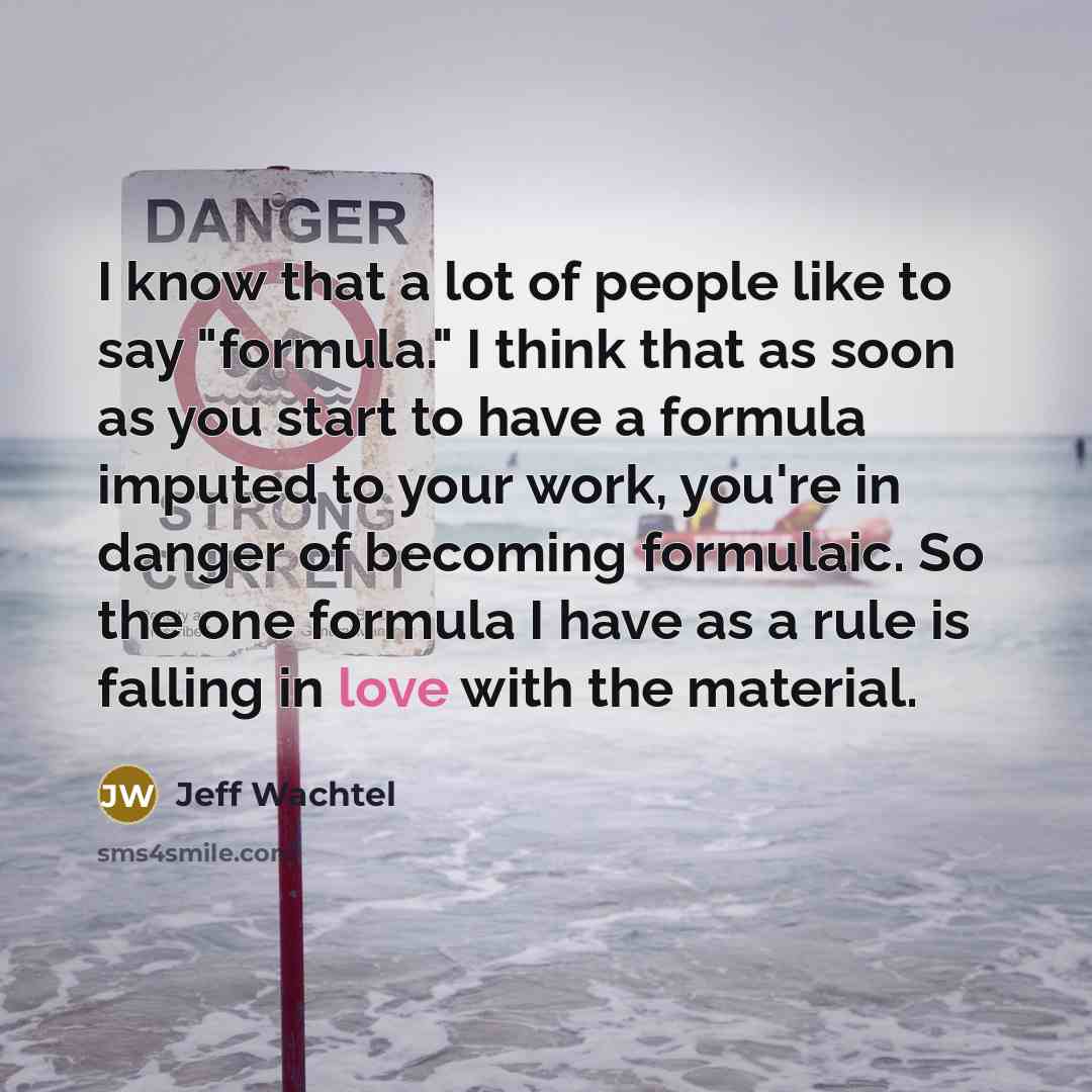 “I know that a lot of people like to say…” quote by Jeff Wachtel