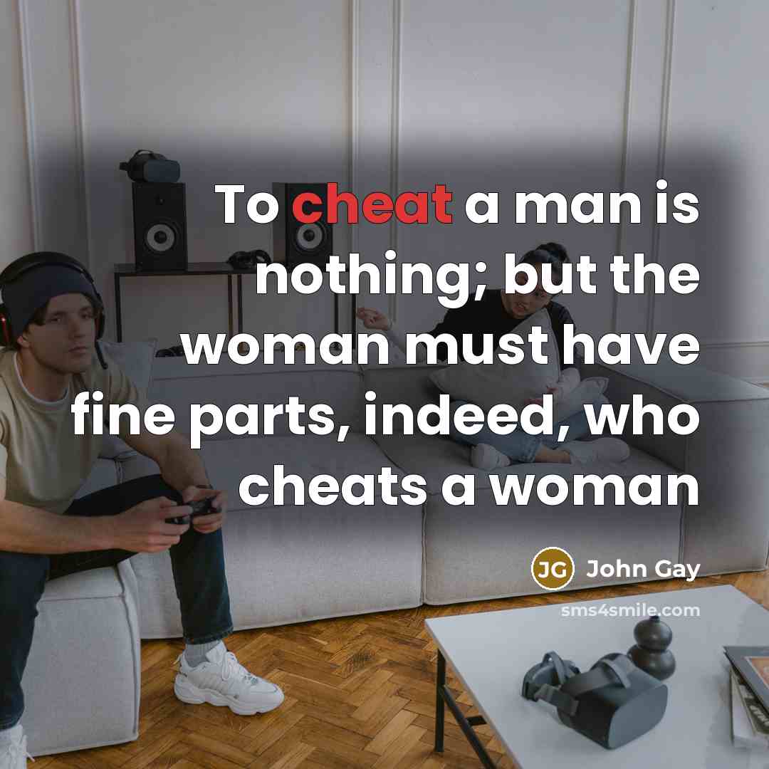 “To cheat a man is nothing; but the woman must…” quote by John Gay