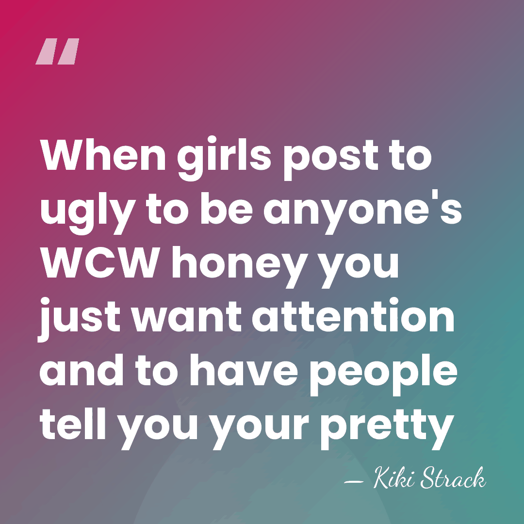 When girls post to ugly to be anyone's WCW honey you just&hellip; - KiKi Strack