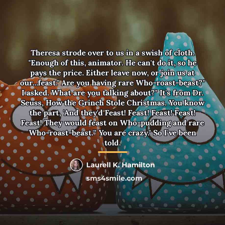 “Theresa strode over to us in a swish of cloth.…” quote by Laurell K. Hamilton