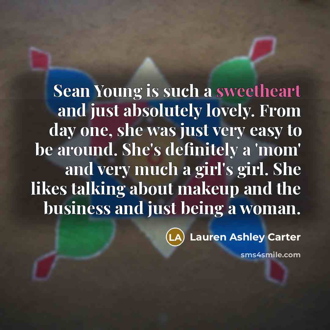 “Sean Young is such a sweetheart and just absolutely lovely.…” quote by Lauren Ashley Carter