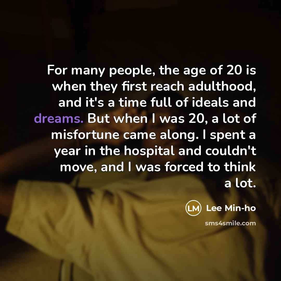 “For many people, the age of 20 is when they…” quote by Lee Min-ho