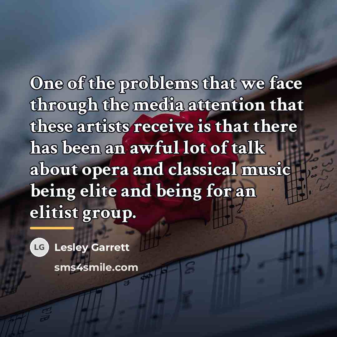 “One of the problems that we face through the media…” quote by Lesley Garrett