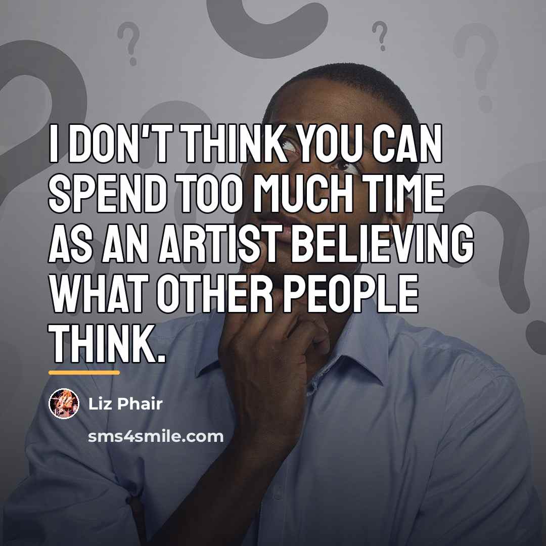 “I don't think you can spend too much time as…” quote by Liz Phair
