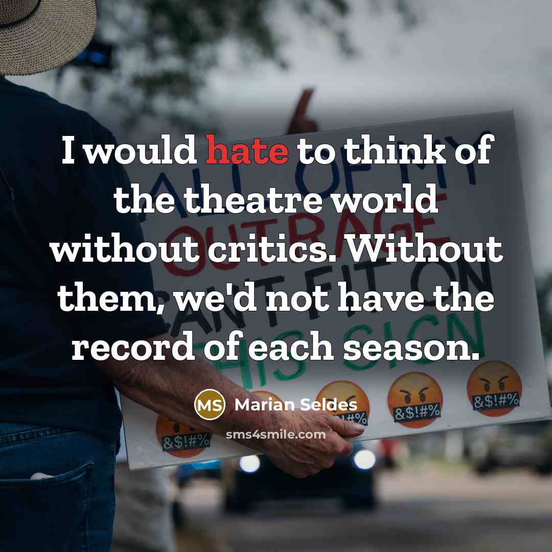 “I would hate to think of the theatre world without…” quote by Marian Seldes