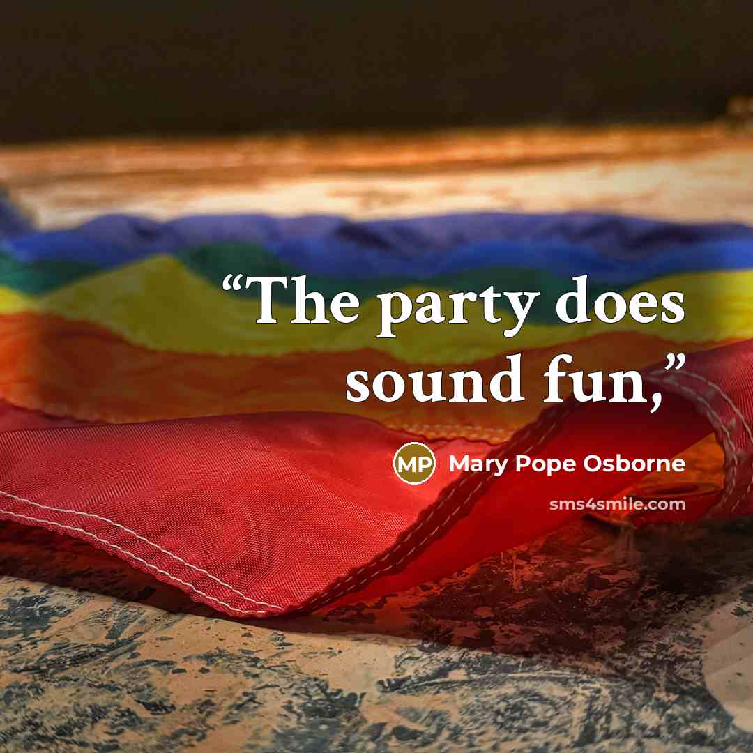 “The party does sound fun,” quote by Mary Pope Osborne