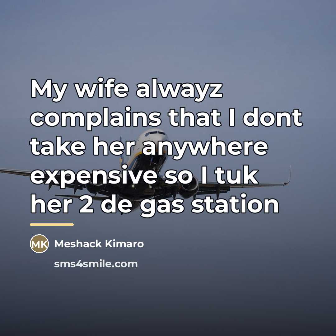 “My wife alwayz complains that I dont take her anywhere…” quote by Meshack Kimaro