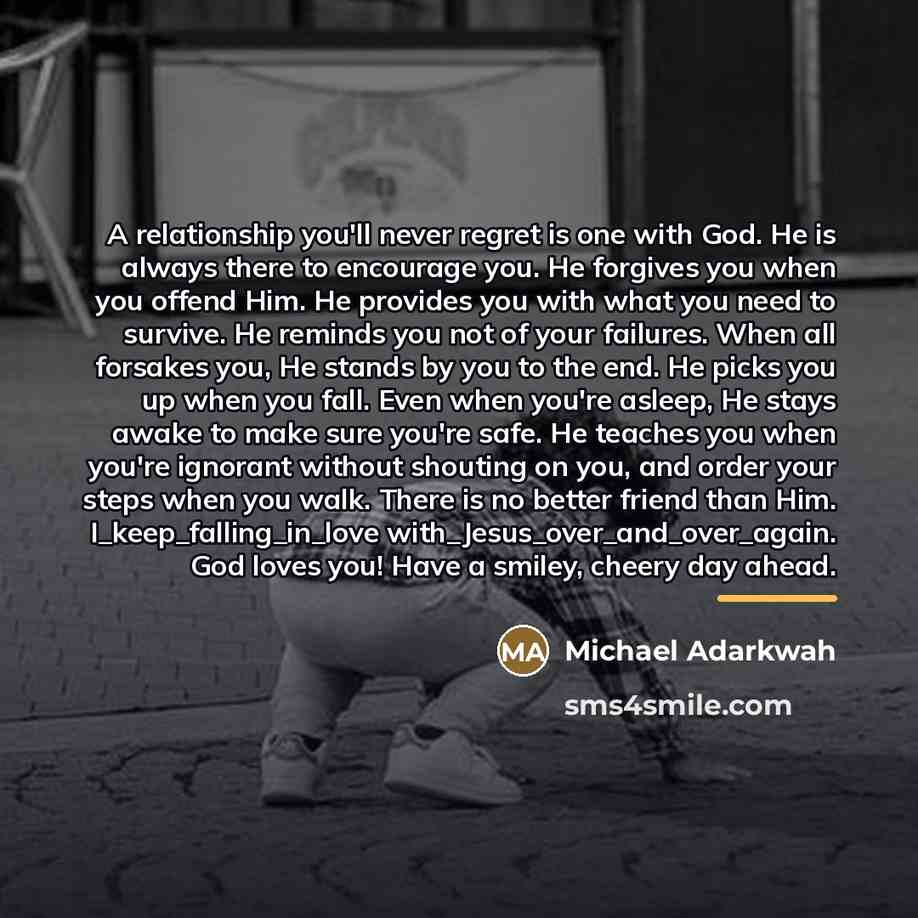 “A relationship you'll never regret is one with God. He…” quote by Michael Adarkwah