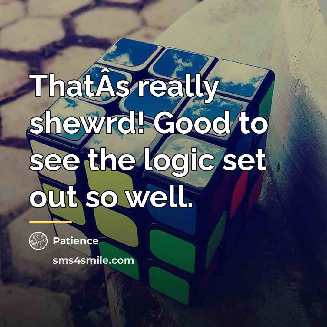 “ThatÂs really shewrd! Good to see the logic set out…” quote by Patience