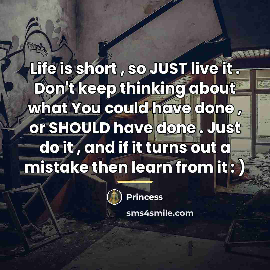 “Life is short , so JUST live it . Don't…” quote by Princess