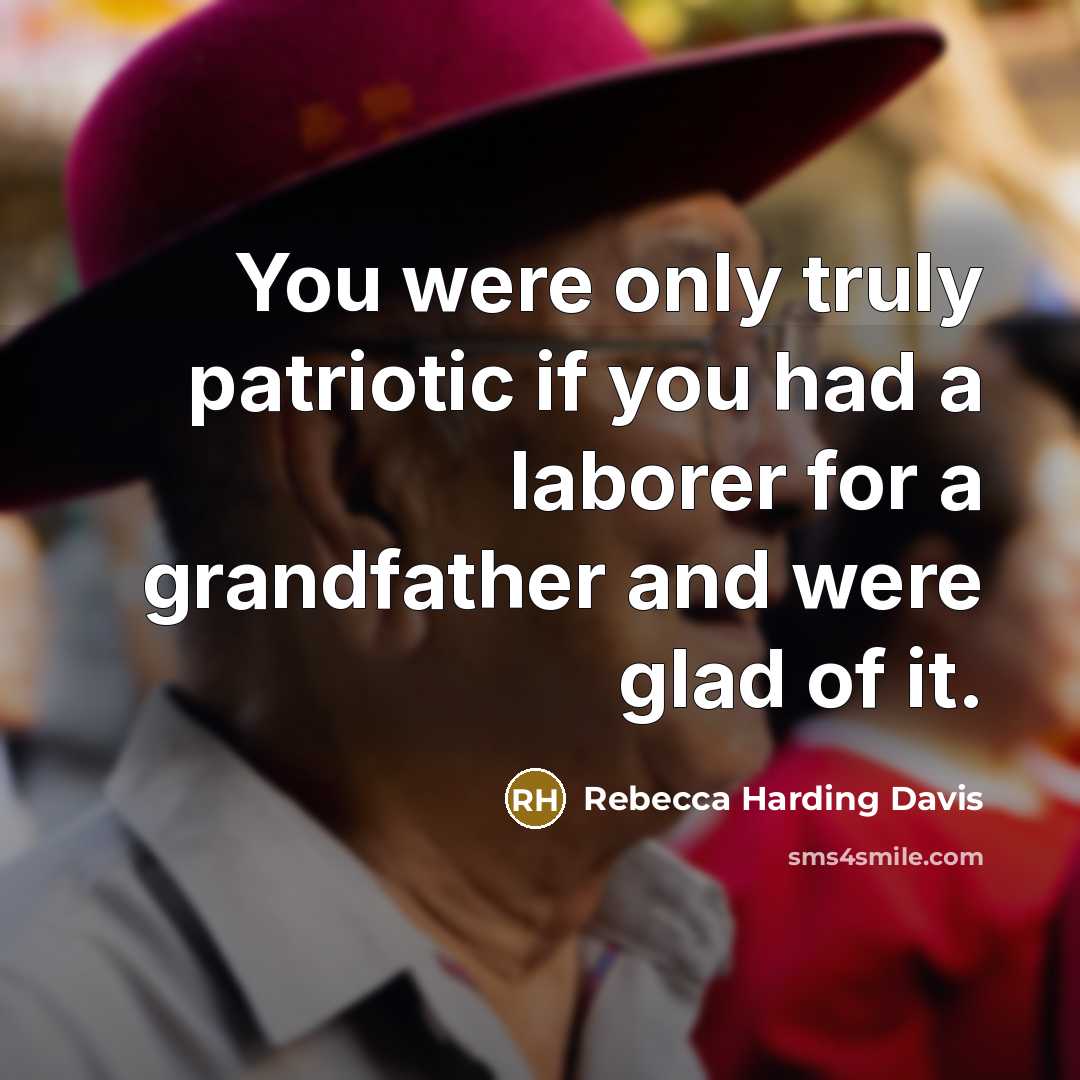 “You were only truly patriotic if you had a laborer…” quote by Rebecca Harding Davis