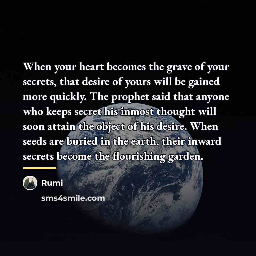 “When your heart becomes the grave of your secrets, that…” quote by Rumi