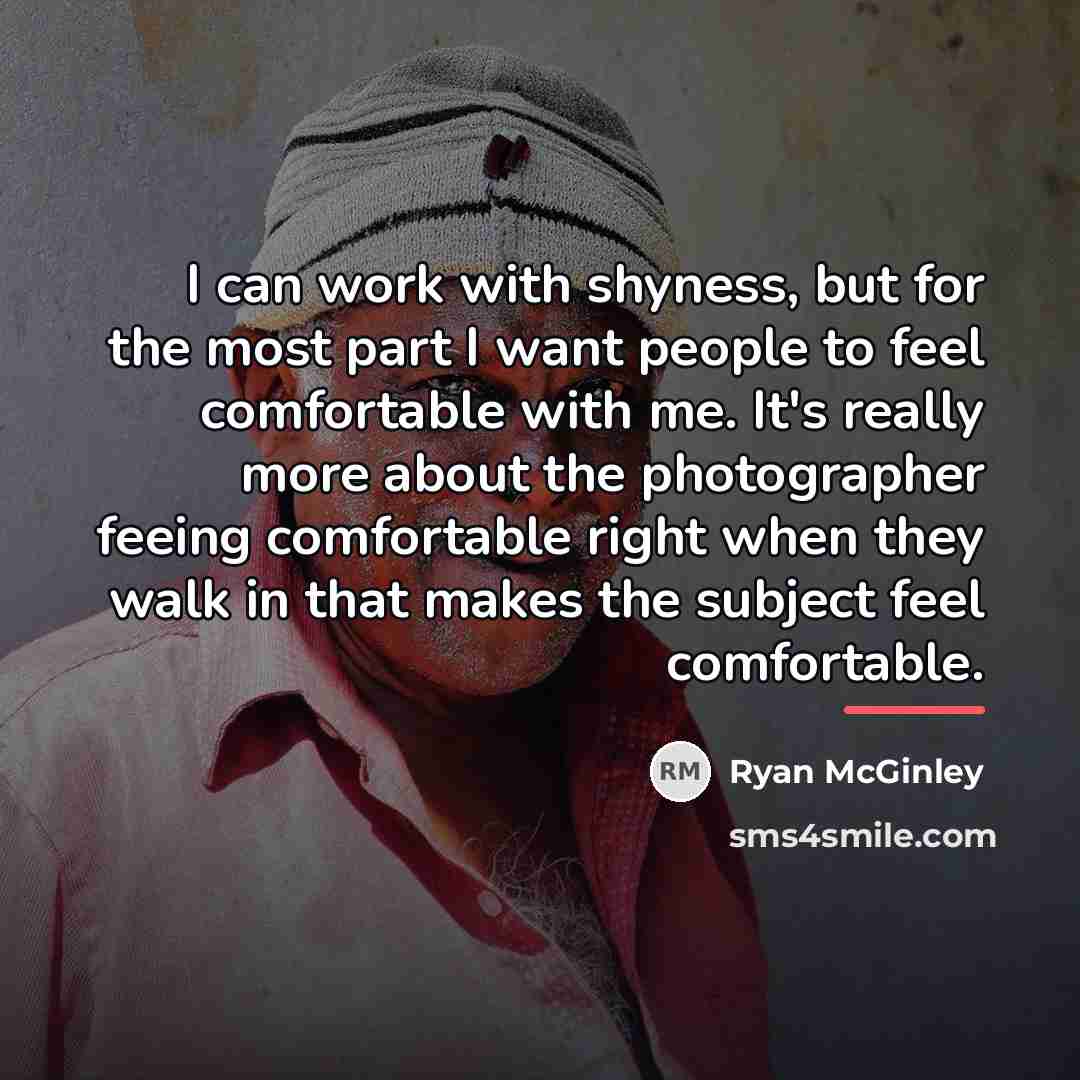 “I can work with shyness, but for the most part…” quote by Ryan McGinley