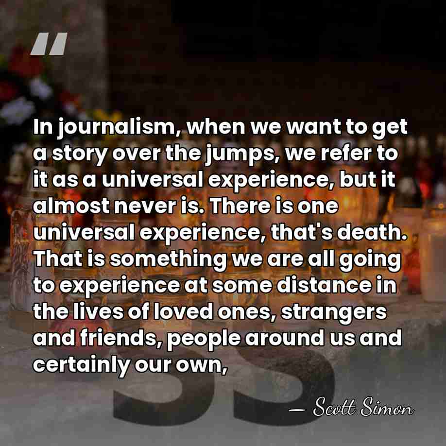 In journalism, when we want to get a story over the jumps,&hellip; - Scott Simon
