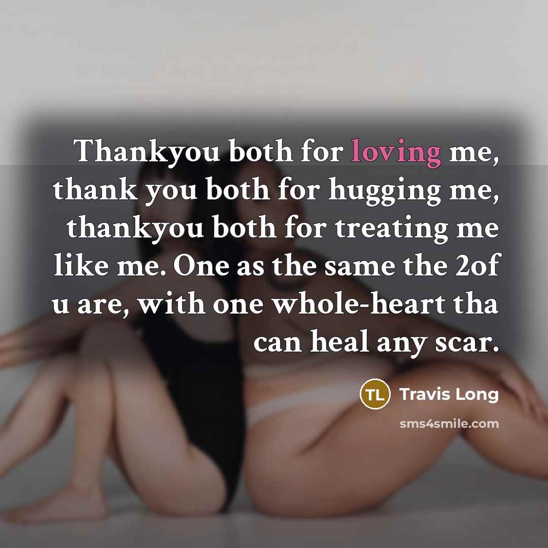 “Thankyou both for loving me, thank you both for hugging…” quote by Travis Long