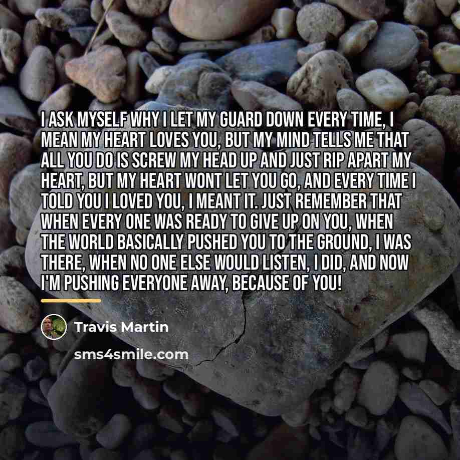 “I ask myself why I let my guard down every…” quote by Travis Martin