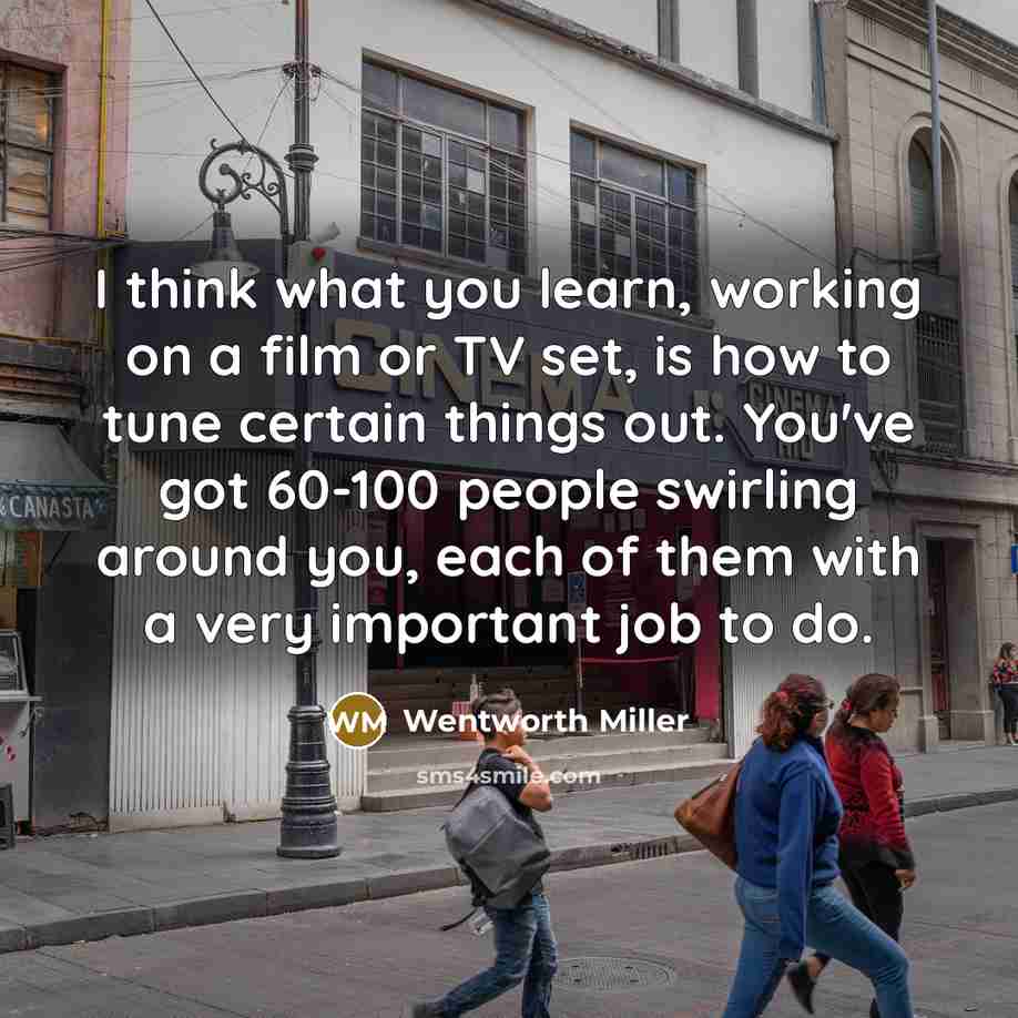 “I think what you learn, working on a film or…” quote by Wentworth Miller