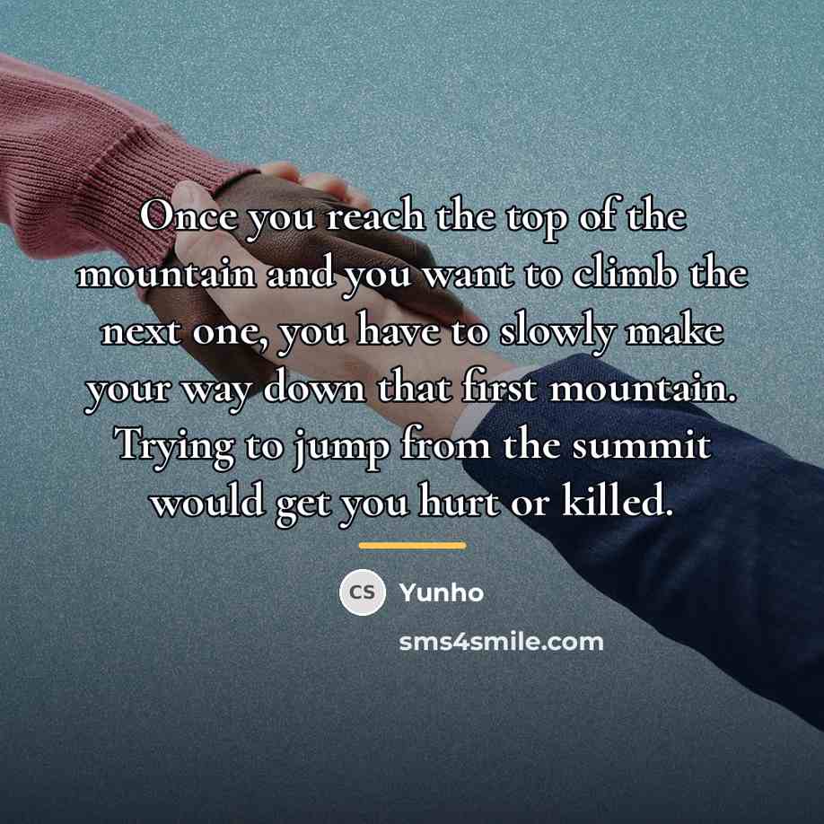 “Once you reach the top of the mountain and you…” quote by Yunho