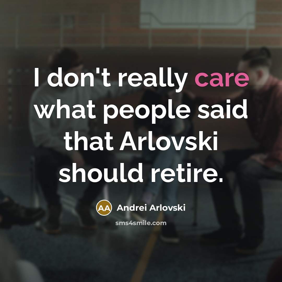 “I don't really care what people said that Arlovski should…” quote by Andrei Arlovski