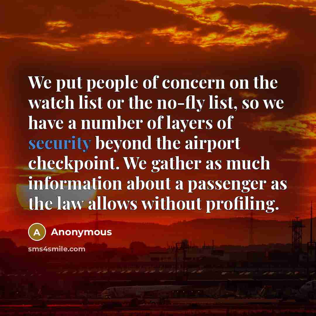 “We put people of concern on the watch list or…” quote by Anonymous