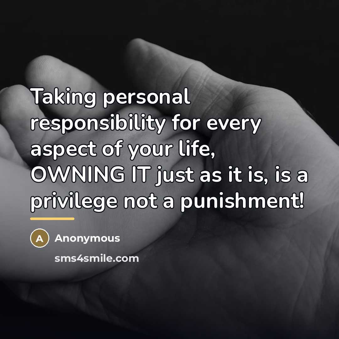 “Taking personal responsibility for every aspect of your life, OWNING…” quote by Anonymous