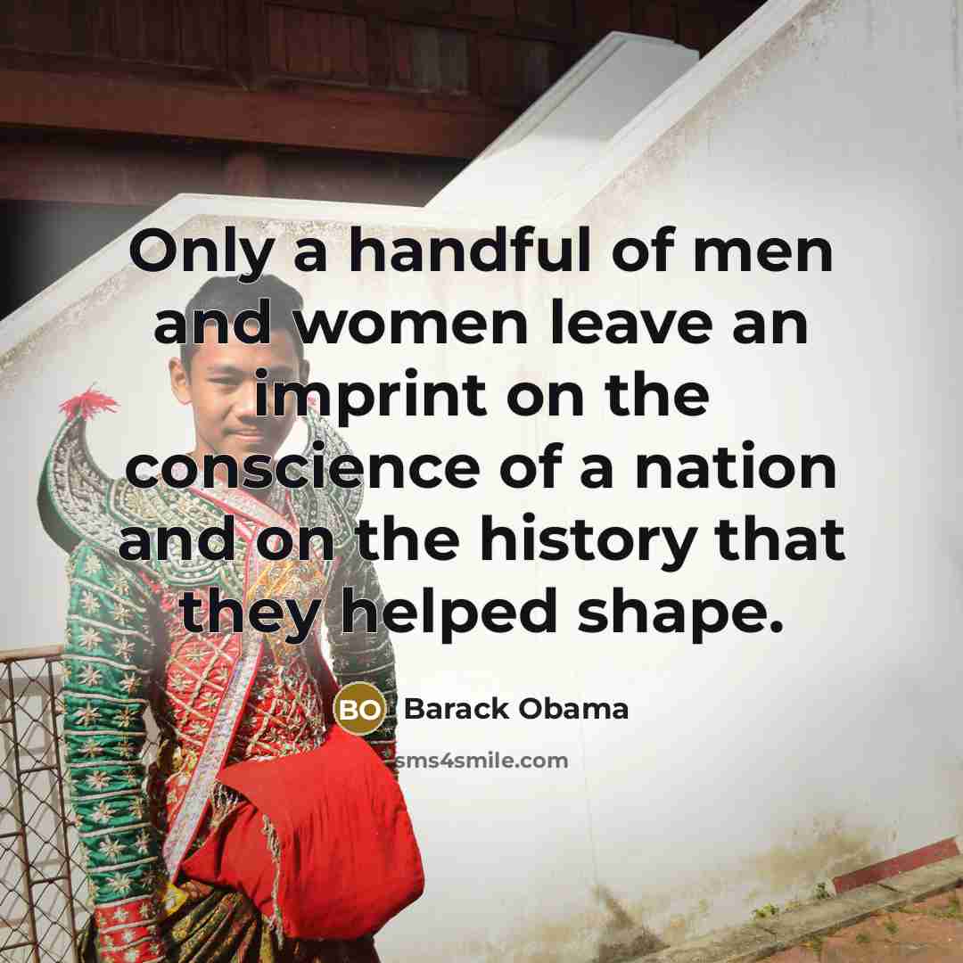 “Only a handful of men and women leave an imprint…” quote by Barack Obama