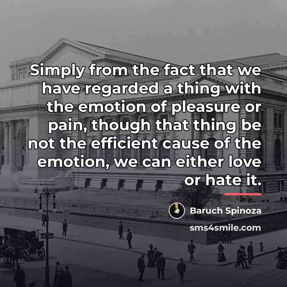 “Simply from the fact that we have regarded a thing…” quote by Baruch Spinoza