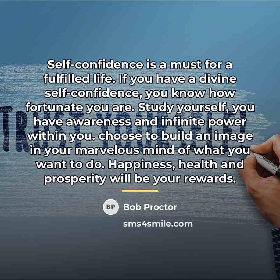 “Self-confidence is a must for a fulfilled life. If you…” quote by Bob Proctor