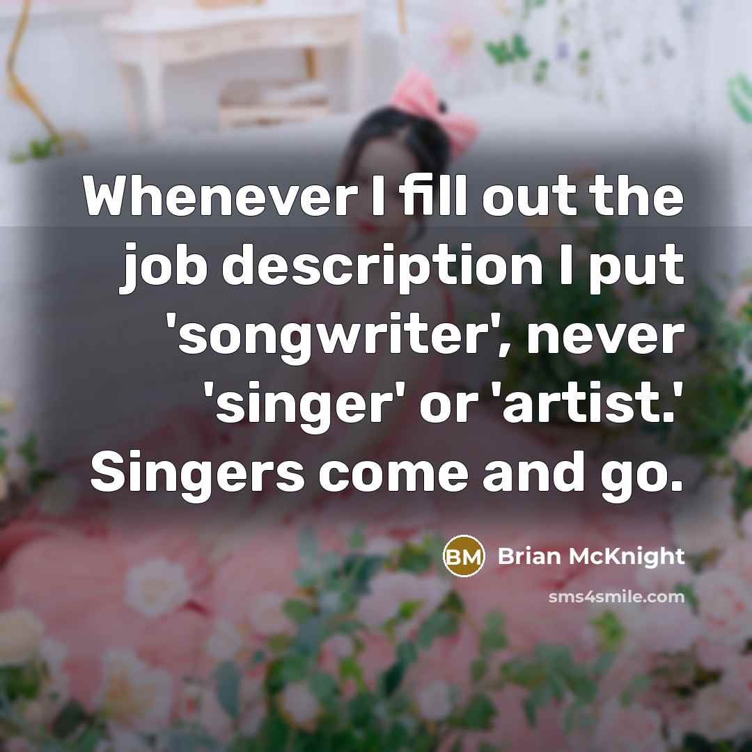“Whenever I fill out the job description I put 'songwriter',…” quote by Brian McKnight