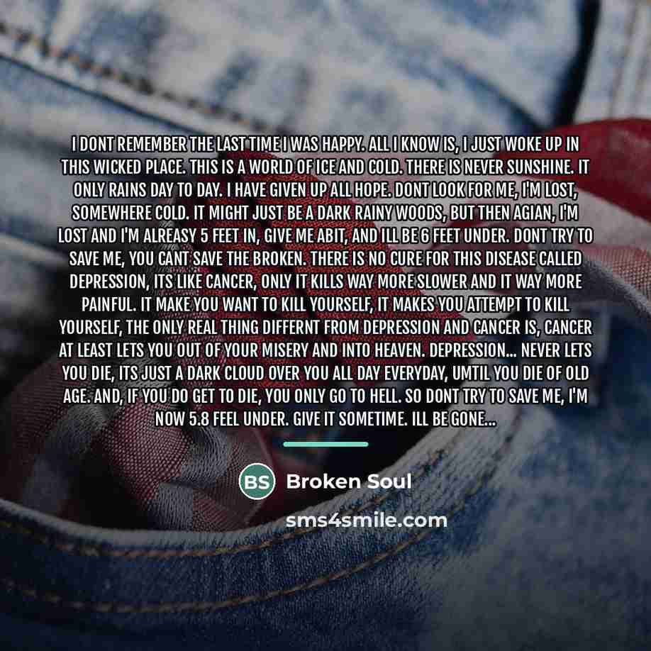 “I dont remember the last time I was happy. All…” quote by Broken Soul