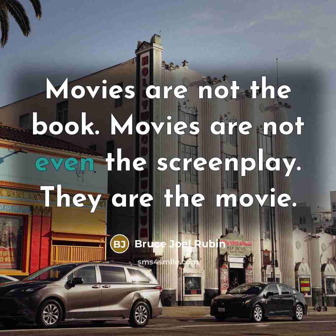 “Movies are not the book. Movies are not even the…” quote by Bruce Joel Rubin